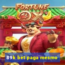 89k bet paga mesmo